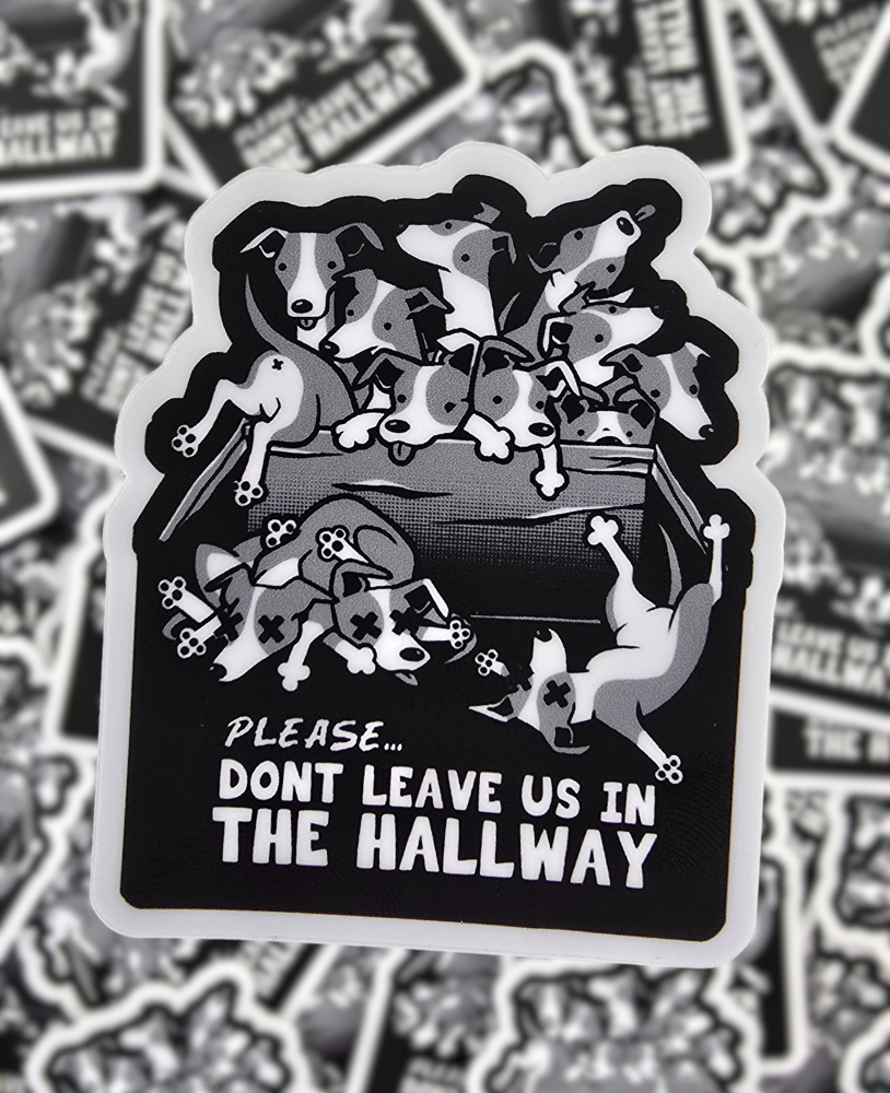Don't Leave Us In The Hallway - Sticker
